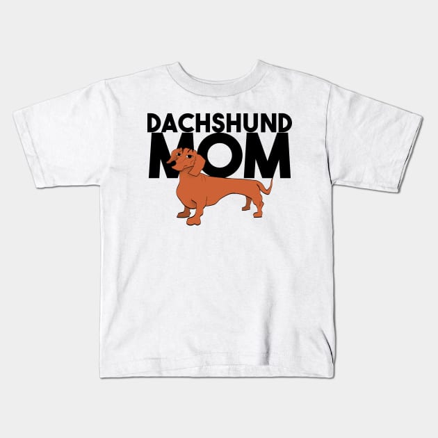 Dachshund mom Kids T-Shirt by Max